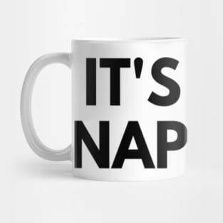 ITS NOT NAP TIME Mug